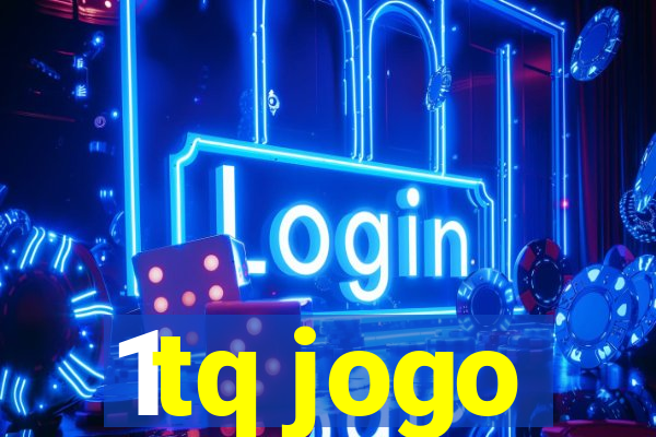 1tq jogo